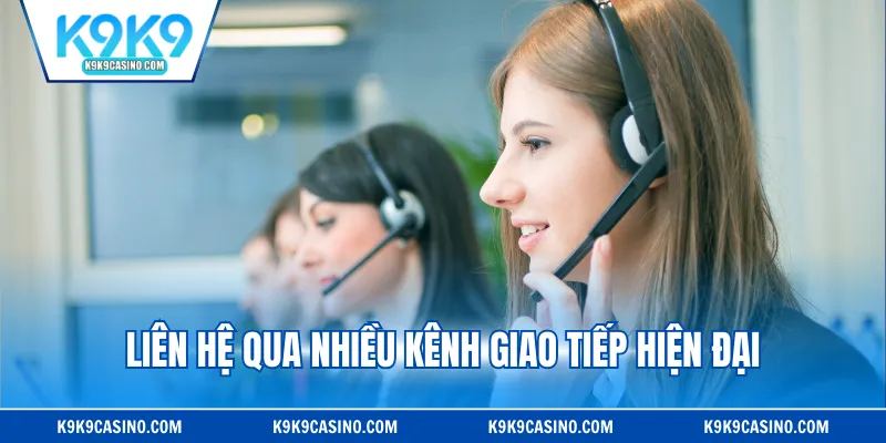 Liên hệ qua nhiều kênh giao tiếp hiện đại